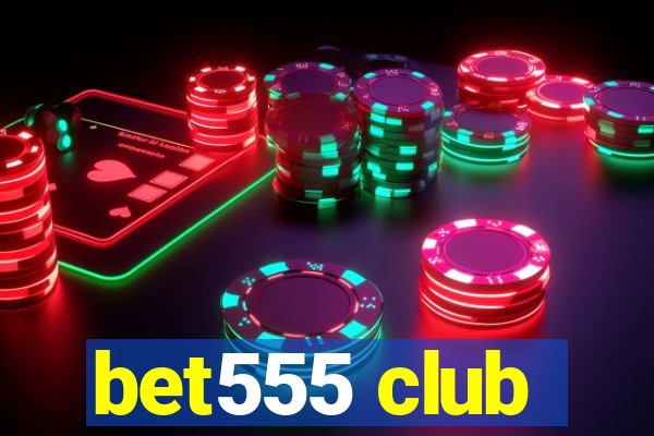 bet555 club